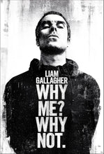 Load image into Gallery viewer, Liam Gallagher - Why Me?