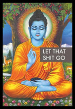 Load image into Gallery viewer, Let That Shit Go Poster