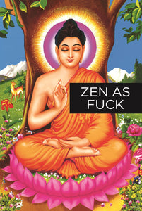 Zen As Fuck - 